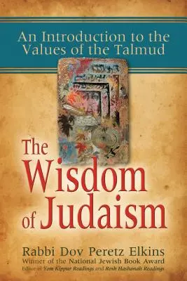 La sabiduría del judaísmo: Introducción a los valores del Talmud - The Wisdom of Judaism: An Introduction to the Values of the Talmud