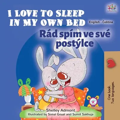 I Love to Sleep in My Own Bed (Libro bilingüe inglés-checo para niños) - I Love to Sleep in My Own Bed (English Czech Bilingual Book for Kids)