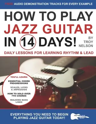 Cómo Tocar Guitarra Jazz en 14 Días: Lecciones diarias para aprender ritmo y dirección - How to Play Jazz Guitar in 14 Days: Daily Lessons for Learning Rhythm & Lead