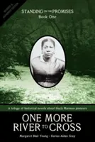 Un río más que cruzar: De pie sobre las promesas, Libro Uno - One More River to Cross: Standing on the Promises, Book One