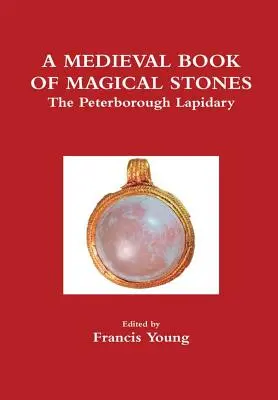 Un libro medieval de piedras mágicas: El lapidario de Peterborough - A Medieval Book of Magical Stones: The Peterborough Lapidary