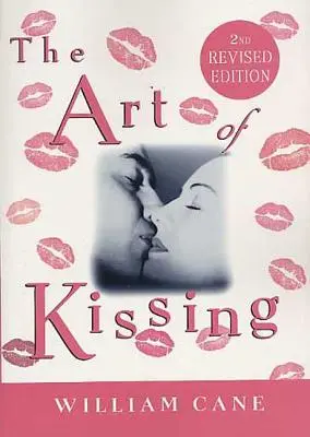 El arte de besar, 2ª edición revisada: La verdad sobre lo que hacen, piensan y sienten los hombres y las mujeres - The Art of Kissing, 2nd Revised Edition: The Truth about What Men and Women Do, Think, and Feel