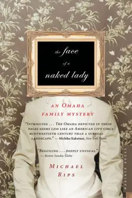 El rostro de una dama desnuda Un misterio familiar en Omaha - The Face of a Naked Lady: An Omaha Family Mystery