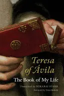 Teresa de Ávila: El libro de mi vida - Teresa of Avila: The Book of My Life