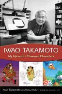 Iwao Takamoto: Mi vida con mil personajes - Iwao Takamoto: My Life with a Thousand Characters