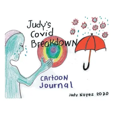 La avería covídica de Judy Diario de viñetas - Judy's Covid Breakdown: Cartoon Journal