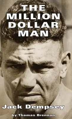 El Hombre del Millón de Dólares Jack Dempsey - Million Dollar Man: Jack Dempsey