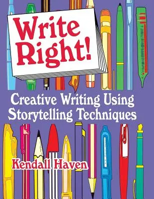 ¡Escribir bien! Escritura creativa con técnicas narrativas - Write Right!: Creative Writing Using Storytelling Techniques