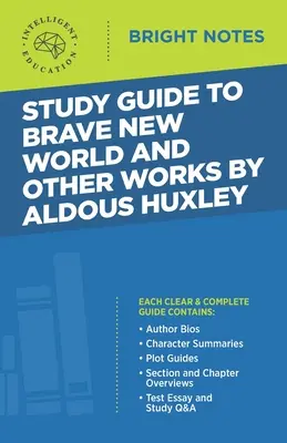 Guía de estudio de Un mundo feliz y otras obras de Aldous Huxley - Study Guide to Brave New World and Other Works by Aldous Huxley