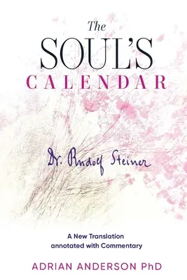 El Calendario del Alma: Una nueva traducción comentada - The Soul's Calendar: A New Translation Annotated with Commentary