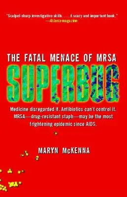 Superbacterias: La amenaza mortal del SARM - Superbug: The Fatal Menace of MRSA