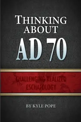 Pensar en el año 70 d.C.: Desafiar la escatología realizada - Thinking about AD 70: Challenging Realized Eschatology