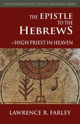 La Epístola a los Hebreos: Sumo Sacerdote en el Cielo - The Epistle to the Hebrews: High Priest in Heaven