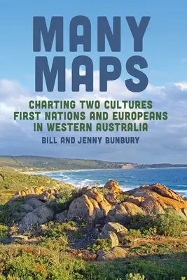 Muchos mapas: Charting Two Cultures: Los australianos de las Primeras Naciones y los colonos europeos en Australia Occidental - Many Maps: Charting Two Cultures: First Nations Australians and European Settlers in Western Australia