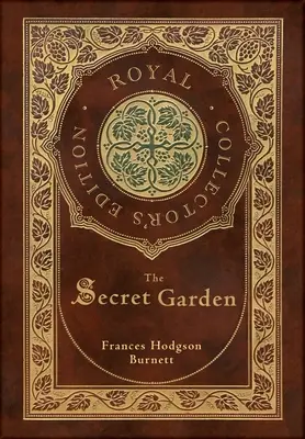 El jardín secreto (edición real de coleccionista) (tapa dura plastificada con sobrecubierta) - The Secret Garden (Royal Collector's Edition) (Case Laminate Hardcover with Jacket)