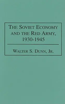 La economía soviética y el Ejército Rojo, 1930-1945 - The Soviet Economy and the Red Army, 1930-1945