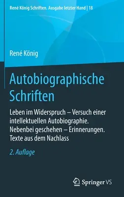 Escritos autobiográficos: Leben Im Widerspruch -- Versuch Einer Intellektuellen Autobiographie. Incidentalmente hecho -- Recuerdos. Textos del - Autobiographische Schriften: Leben Im Widerspruch -- Versuch Einer Intellektuellen Autobiographie. Nebenbei Geschehen -- Erinnerungen. Texte Aus De