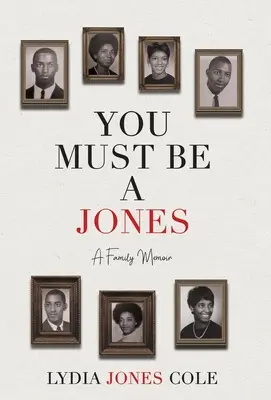 You Must Be A Jones: Memorias de una familia - You Must Be A Jones: A Family Memoir