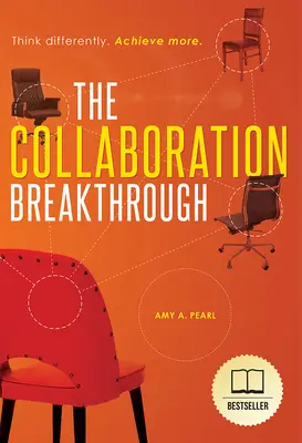 El gran avance de la colaboración: Piensa diferente. Logre más (revisado y actualizado) - The Collaboration Breakthrough: Think Differently. Achieve More (Revised & Updated)