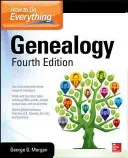 Wie man alles macht: Genealogie, Vierte Auflage - How to Do Everything: Genealogy, Fourth Edition