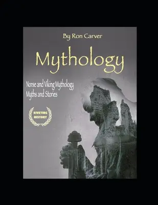 Mitología: Mitos e historias de la mitología nórdica y vikinga - Mythology: Norse and Viking Mythology Myths and Stories