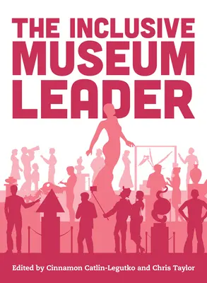 El líder del museo inclusivo - The Inclusive Museum Leader