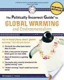 La guía políticamente incorrecta del calentamiento global y el ecologismo - The Politically Incorrect Guide to Global Warming and Environmentalism