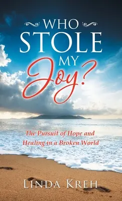 ¿Quién me robó la alegría? La búsqueda de la esperanza y la curación en un mundo roto - Who Stole My Joy?: The Pursuit of Hope and Healing in a Broken World