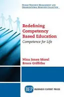 Redefiniendo la educación basada en competencias: Competencia para la vida - Redefining Competency Based Education: Competence for Life
