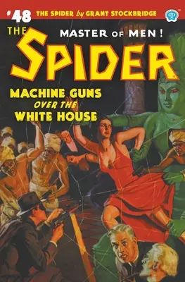 The Spider #48: Ametralladoras sobre la Casa Blanca - The Spider #48: Machine Guns Over the White House