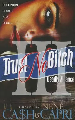 Trust No Bitch 3: Alianza mortal - Trust No Bitch 3: Deadly Alliance