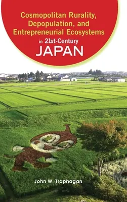 Ruralidad cosmopolita, despoblación y ecosistemas empresariales en el Japón del siglo XXI - Cosmopolitan Rurality, Depopulation, and Entrepreneurial Ecosystems in 21st-Century Japan