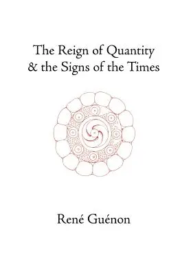 El Reino de la Cantidad y los Signos de los Tiempos - The Reign of Quantity and the Signs of the Times