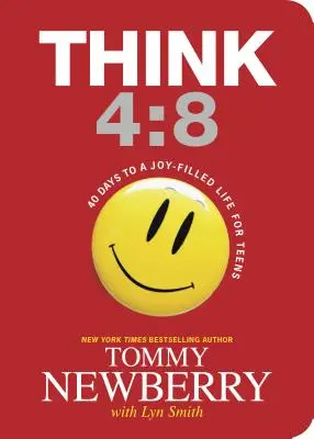 Piensa 4:8: 40 días para una vida llena de alegría para adolescentes - Think 4:8: 40 Days to a Joy-Filled Life for Teens