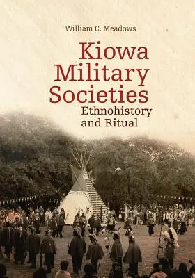 Sociedades militares kiowa, 263: Etnohistoria y ritual - Kiowa Military Societies, 263: Ethnohistory and Ritual