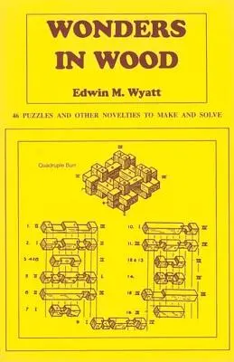 Maravillas en Madera: 46 Puzzles y Otras Novedades para Hacer y Resolver - Wonders in Wood: 46 Puzzles and Other Novelties to Make and Solve