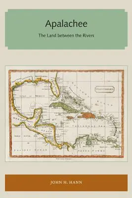 Apalaches: La tierra entre los ríos - Apalachee: The Land Between the Rivers