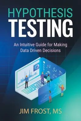 Pruebas de hipótesis: Una guía intuitiva para tomar decisiones basadas en datos - Hypothesis Testing: An Intuitive Guide for Making Data Driven Decisions