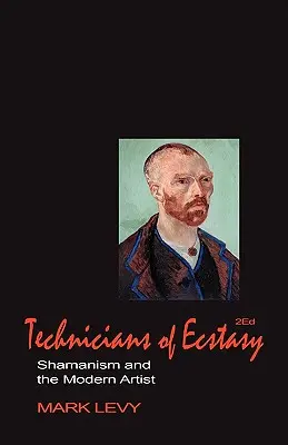 Técnicos del éxtasis: el chamanismo y el artista moderno - Technicians of Ecstasy: Shamanism and the Modern Artist