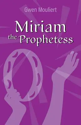 Miriam la profetisa - Miriam the Prophetess