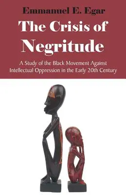 La crisis de la negritud: Un estudio del movimiento negro contra la opresión intelectual a principios del siglo XX - The Crisis of Negritude: A Study of the Black Movement Against Intellectual Oppression in the Early 20th Century