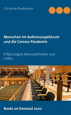 El espectro autista y la pandemia de corea: experiencias, ventajas y ayuda - Menschen im Autismusspektrum und die Corona-Pandemie: Erfahrungen, Besonderheiten und Hilfen