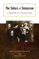 Los sastres de Tomaszow: Memorias de judíos polacos - The Tailors of Tomaszow: A Memoir of Polish Jews