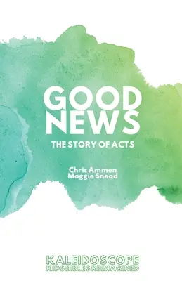 Buenas noticias, La historia de los Hechos La historia de los Hechos - Good News, The Story of Acts: The Story of Acts