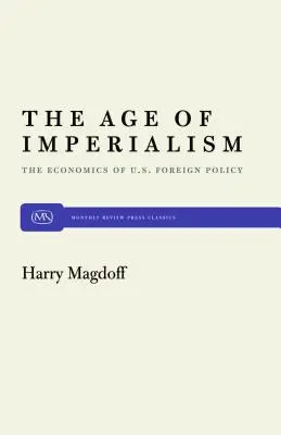 La era del imperialismo: La economía de la política exterior estadounidense - The Age of Imperialism: The Economics of U.S. Foreign Policy