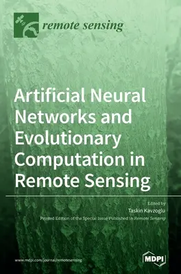 Redes neuronales artificiales y computación evolutiva en teledetección - Artificial Neural Networks and Evolutionary Computation in Remote Sensing