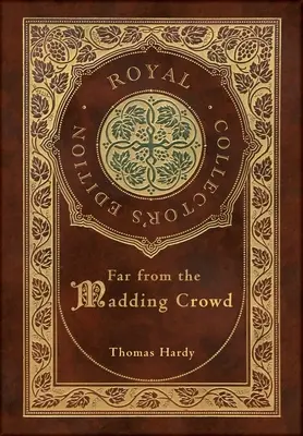 Lejos de la mundanidad (Real Edición de Coleccionista) (Tapa dura plastificada con sobrecubierta) - Far from the Madding Crowd (Royal Collector's Edition) (Case Laminate Hardcover with Jacket)