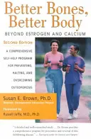 Mejores huesos, mejor cuerpo: más allá del estrógeno y el calcio - Better Bones, Better Body: Beyond Estrogen and Calcium