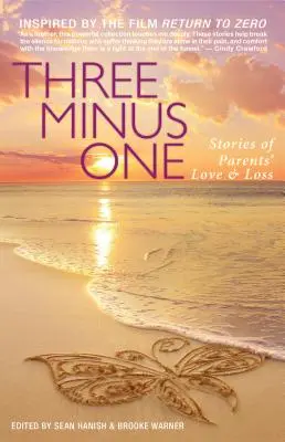 Tres menos uno: Historias de amor y pérdida de los padres - Three Minus One: Stories of Parents' Love and Loss