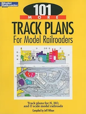 101 planos de vías más para modelistas ferroviarios - 101 More Track Plans for Model Railroaders